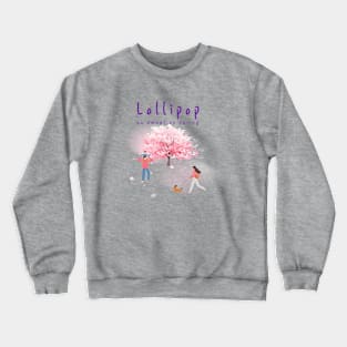 lollipop, as sweet as spring Crewneck Sweatshirt